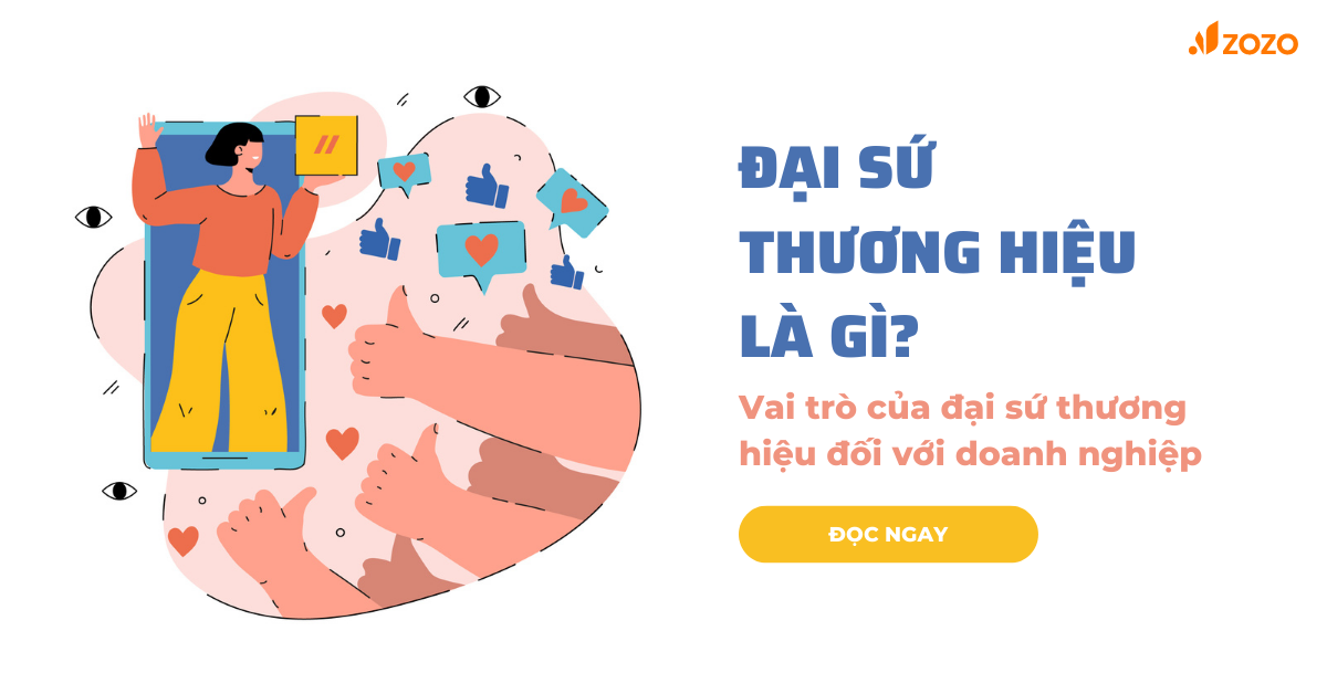 Đại sứ thương hiệu là gì? Vai trò của đại sứ thương hiệu đối với doanh nghiệp